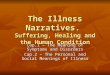 The Illness Narratives. Suffering, Healing and the Human Condition Cap.1 – The Meaning of Symptoms and Disorders Cap.2 – The Personal and Social Meanings