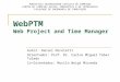 WebPTM Web Project and Time Manager Autor: Daniel Nicoletti Orientador: Prof. Dr. Carlos Miguel Tobar Toledo Co-Orientador: Murilo Woigt Miranda PONTIFÍCIA