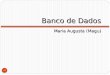 Banco de Dados Maria Augusta (Magu) 1. Create Database CREATE DATABASE PaisProducaoMineral USE PaisProducaoMineral 2