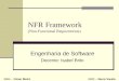 NFR Framework (Non-Functional Requirements) Engenharia de Software Docente: Isabel Brito 3964 – César Melro 4383 – Nuno Varela