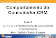 Comportamento do Consumidor CRM Aula 7 O PIC e Comportamento do Consumidor Organizacional Prof. Stênio Tales Afonso