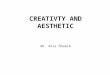 Creativity and Aesthetic