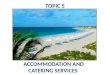 5 Accommodation and Catering Service