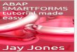 ABAP SMARTFORMS Tutorial Made e - Jay Jones