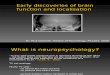 Lecture 8 Early Discoveries of Brain Function and Localisation
