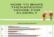 How to Make Therapeutic House for Elderly