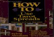 Abraham, Sylvia - How to Use Tarot Spreads
