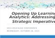Opening Up Learning Analytics: Addressing a Strategic Imperative (288265253)