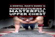 Anthony Mychal - A Mortal Man's Guide to Manufacturing a Masterful Upper Chest
