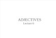 6 Adjectives