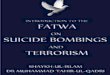 Fatwa on Terrorism and Suicide Bombings Shaykh-ul-Islam Dr Mombinuhammad Tahir-ul-Qadri