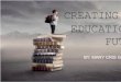 Creating the Educational Future