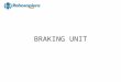 8. Braking Unit