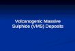 VMS deposits.ppt