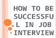 How to Be Successful in Job Interview akper pemprov