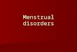 Menstrual Disorders 2