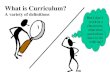 Curriculum Defined and History