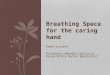 Breathing space for carers