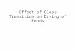 Effect of Glass Transition on Drying of Foods