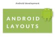 Android  Layouts