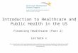 01-05C - Introduction to Healthcare and Public Health in the US - Unit 05 - Financing Healthcare Part 2 - Lecture C