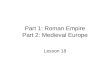 Lsn 18 Roman Empire and Medieval Europe