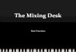 The Mixing Desk Descriere