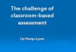 L_zHamp Lyons the Challenge of Classroom-based Assessment