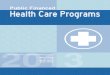 CELF 2012-2013 Research Project: Public Financed Health Care Programs
