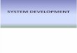 7 System Development