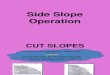 Side Slope Operation