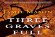 Three Graves Full by Jamie Mason (excerpt)