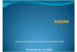 Radar Presentation by My Batch