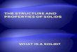 Structure and Properties of Solids