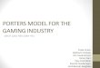 Porters Model for the Gaming Industry