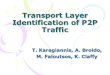Transport Layer Identification of P2P Traffic