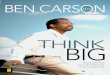 Think Big: Unleashing Your Potential for Excellence by By: Ben Carson, M.D. With: Cecil Murphey