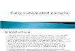 Fully Automated Camera System