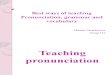 Best Ways of Teaching Pronunciation, Grammar And