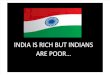 India is Rich but Indians Are Not Rich