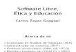 Carlos Zayas Guggiari - Software Libre, Etica y Educacion