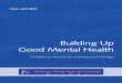 Building Up Good Mental Health: Guidelines based on existing knowledge