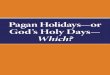 Pagan Holidays- or- God's Holy Days- Which?