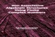 Non Associative Algebraic Structures Using Finite Complex Numbers