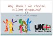 Why should we choose online shopping uk