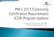 PMI’s 2015 Continuing Certification Requirements (CCR) Program Updates