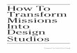 How To Transform Missions Into Design Studios