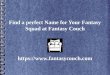 Find a Perfect Name for Your Fantasy Squad at Fantasy Couch