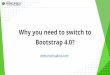Why you need to switch to bootstrap 4.0?