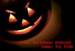 Latest Halloween Android Games for Kids